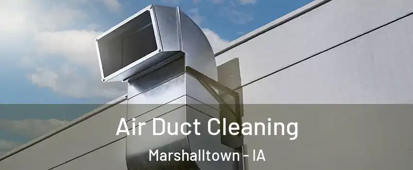  Air Duct Cleaning Marshalltown - IA