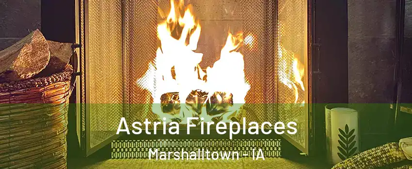  Astria Fireplaces Marshalltown - IA