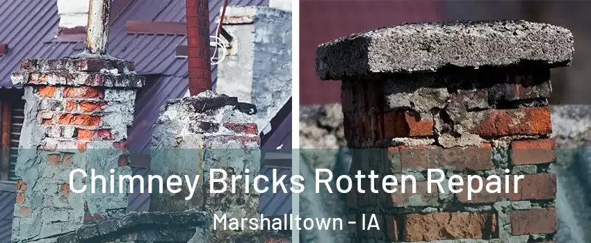  Chimney Bricks Rotten Repair Marshalltown - IA