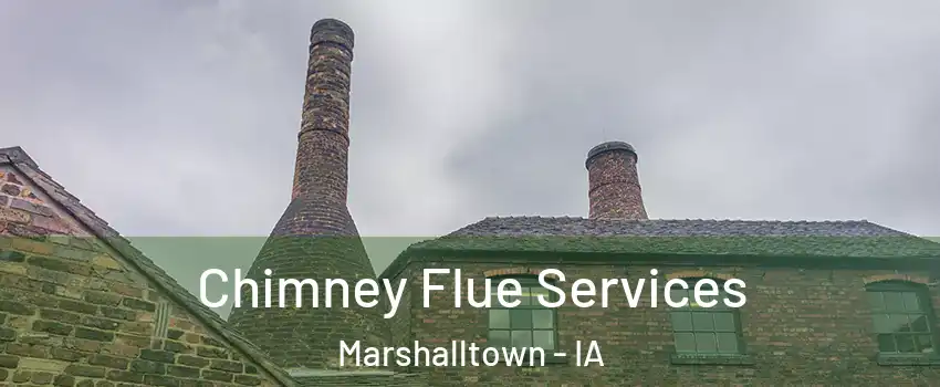  Chimney Flue Services Marshalltown - IA