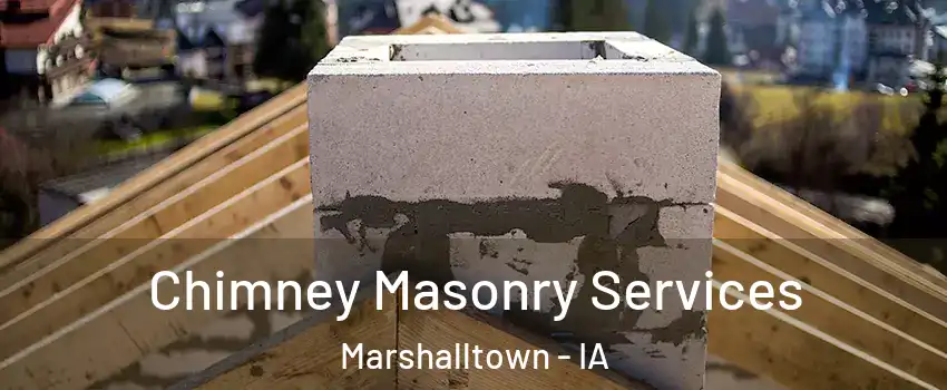  Chimney Masonry Services Marshalltown - IA