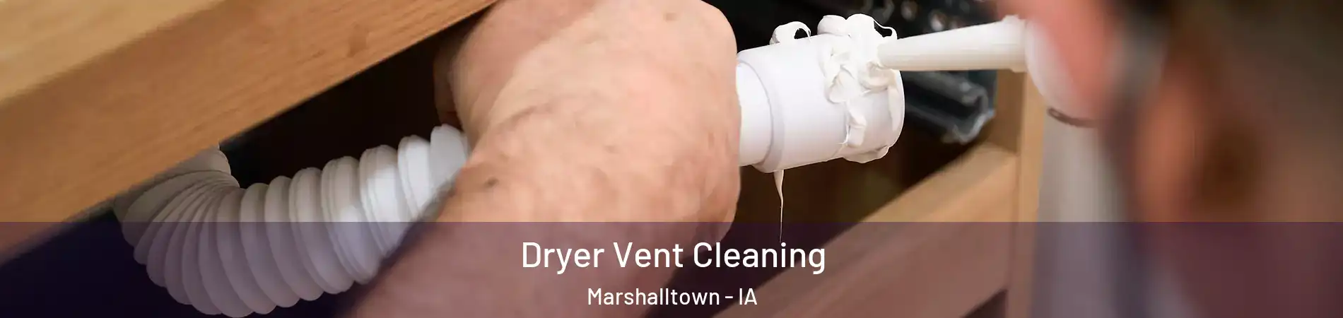  Dryer Vent Cleaning Marshalltown - IA