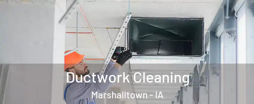  Ductwork Cleaning Marshalltown - IA