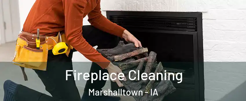  Fireplace Cleaning Marshalltown - IA