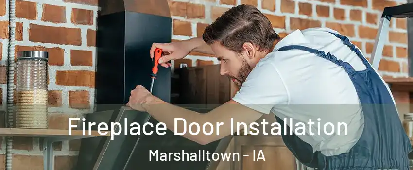  Fireplace Door Installation Marshalltown - IA