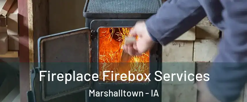  Fireplace Firebox Services Marshalltown - IA
