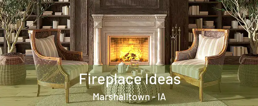  Fireplace Ideas Marshalltown - IA