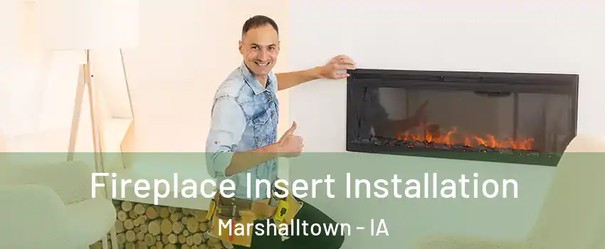  Fireplace Insert Installation Marshalltown - IA