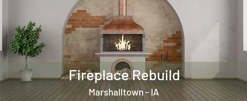  Fireplace Rebuild Marshalltown - IA