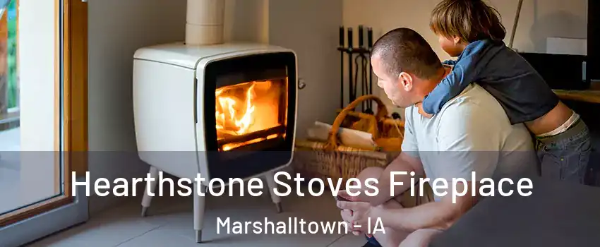  Hearthstone Stoves Fireplace Marshalltown - IA