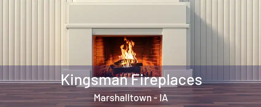  Kingsman Fireplaces Marshalltown - IA