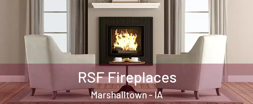  RSF Fireplaces Marshalltown - IA