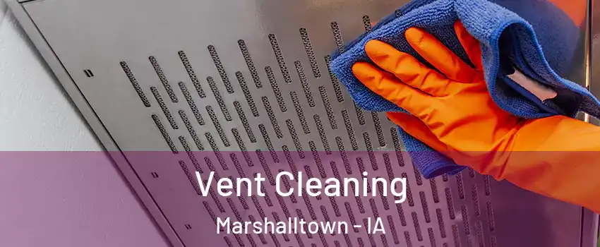  Vent Cleaning Marshalltown - IA