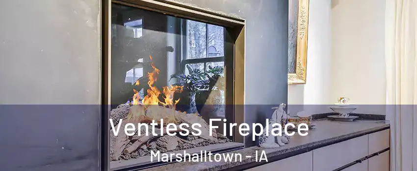 Ventless Fireplace Marshalltown - IA
