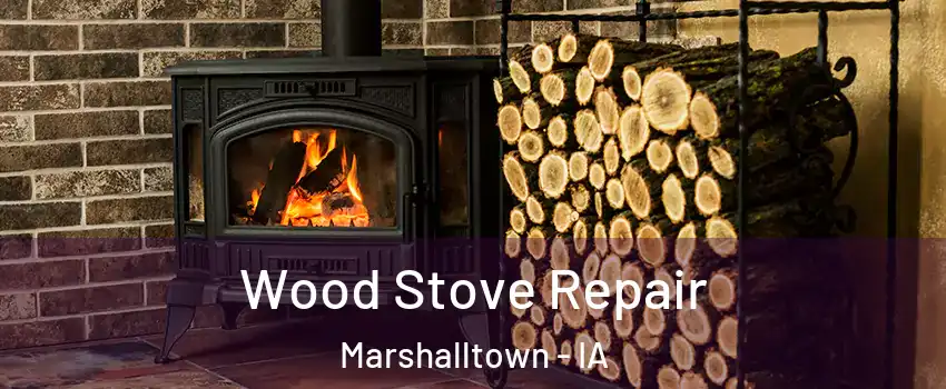  Wood Stove Repair Marshalltown - IA